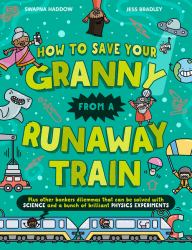 How to Save Your Granny from a Runaway Train (Solved by Science)