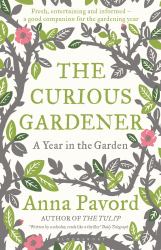 The Curious Gardener : A Gardening Year