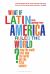 What If Latin America Ruled the World? : How the South Will Take the North into the 22nd Century