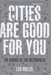 Cities Are Good for You : The Genius of the Metropolis