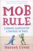MOB Rule : Lessons Learned by a Mother of Boys MOB Rule : Lessons Learned by a Mother of Boys