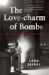 The Love-Charm of Bombs : Restless Lives in the Second World War