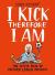 I Kick Therefore I Am : The Little Book of Premier League Wisdom I Kick Therefore I Am : The Little Book of Premier League Wisdom