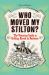 Who Moved My Stilton? Who Moved My Stilton?