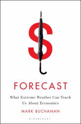 Forecast : What Extreme Weather Can Teach Us about Economics