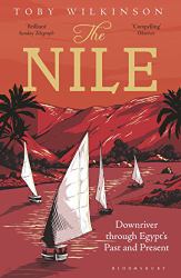 The Nile : Downriver Through Egypt's Past and Present