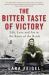 The Bitter Taste of Victory : Life, Love and Art in the Ruins of the Reich