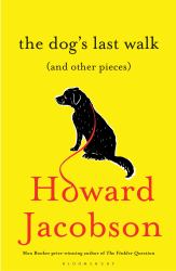 The Dog's Last Walk : (and Other Pieces)