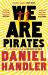 We Are Pirates We Are Pirates