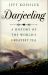 Darjeeling : A History of the World's Greatest Tea