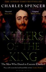 Killers of the King : The Men Who Dared to Execute Charles I