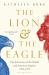 The Lion and the Eagle : The Interaction of the British and American Empires 1783-1972