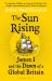 The Sun Rising : James I and the Dawn of a Global Britain