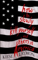 How to Slowly Kill Yourself and Others in America