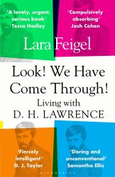 Look! We Have Come Through! : Living with D. H. Lawrence