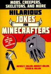Hilarious Jokes for Minecrafters: Mobs, Creepers, Skeletons, and More