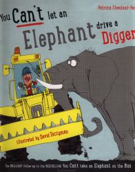 You Can't Let an Elephant Drive a Digger