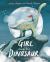 The Girl and the Dinosaur The Girl and the Dinosaur