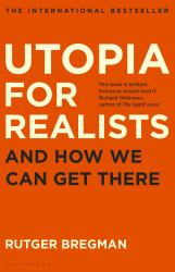 Utopia for Realists : And How We Can Get There