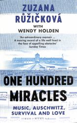 One Hundred Miracles : Music, Auschwitz, Survival and Love