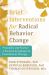 Brief Interventions for Radical Behavior Change : Principles and Practice for Focused Acceptance and Commitment Therapy