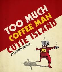 Too Much Coffee Man: Cutie Island