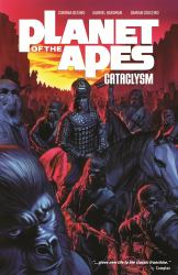 Planet of the Apes: Cataclysm Vol. 1 Vol. 1