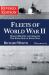 Fleets of World War II : Design History and Analysis for Every Ship of Every Navy (Revised Edition)
