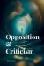 Opposition and Criticism