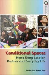 Conditional Spaces : Hong Kong Lesbian Desires and Everyday Life