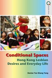 Conditional Spaces : Hong Kong Lesbian Desires and Everyday Life