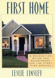 First Home : A Decorating Guide and Sourcebook