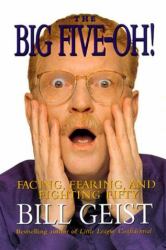 The Big Five-Oh! : Facing, Fearing, and Fighting Fifty