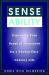 Sense Ability : Expanding Your Sense of Awareness for a Twenty-First-Century Life