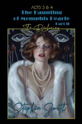 The Reckoning : The Haunting of Memphis Pearl Part II: Acts III & IV