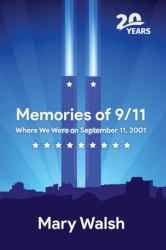 Memories Of 9/11 : Where We Were on September 11 2001