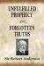 Unfulfilled Prophecy and Forgotten Truths : Two Books