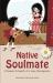 Native Soulmate : A Season in Search of a Love Homegrown