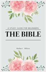 The Bible : A Study Guide for Beginners (Large Print Edition)