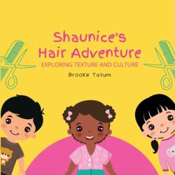 Shaunice's Hair Adventure : Exploring Texture and Culture