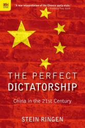 The Perfect Dictatorship : China in the 21st Century