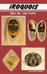 Iroquois : Their Arts and Crafts