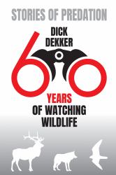 Stories of Predation : Sixty Years of Watching Wildlife