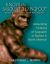 Know the Sasquatch/Bigfoot : Sequel and Update to Meet the Sasquatch
