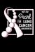 Wear Pearl for Lung Cancer Awareness : Carcinoma Notebook to Write in, 6x9, Lined, 120 Pages Journal