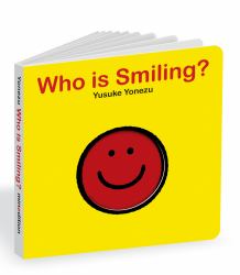 Who Is Smiling? : An Interactive Book of Smiling Faces