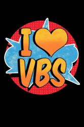 I Love VBS : Christian Notebook to Write in, 6x9, Lined, 120 Pages Journal