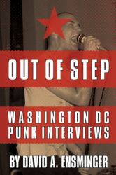 Out of Step : Washington D. C. Punk Interviews