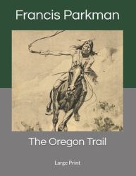The Oregon Trail : Large Print