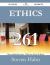 Ethics 261 Success Secrets - 261 Most Asked Questions on Ethics - What You Need to Know